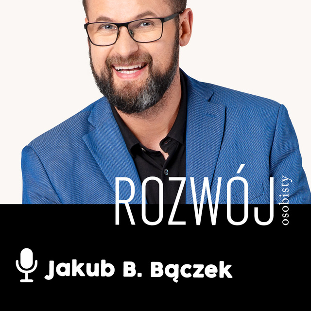 Jakub B. Bączek - Podcast - #01 Życie pełne pasji: Jak żyć dobrym i szczęśliwym życiem? Moja droga do wolności finansowej