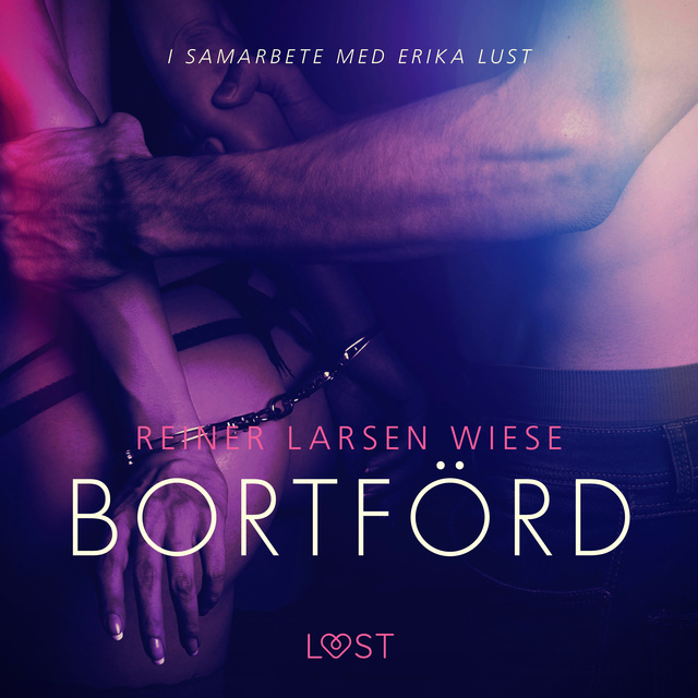 Reiner Larsen Wiese - Bortförd - en erotisk novell