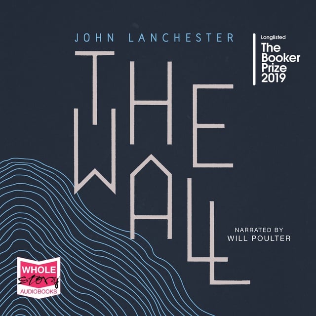 John Lanchester - The Wall