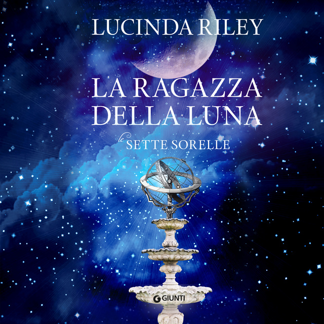Lucinda Riley - La ragazza della luna (Le sette sorelle, libro 5)