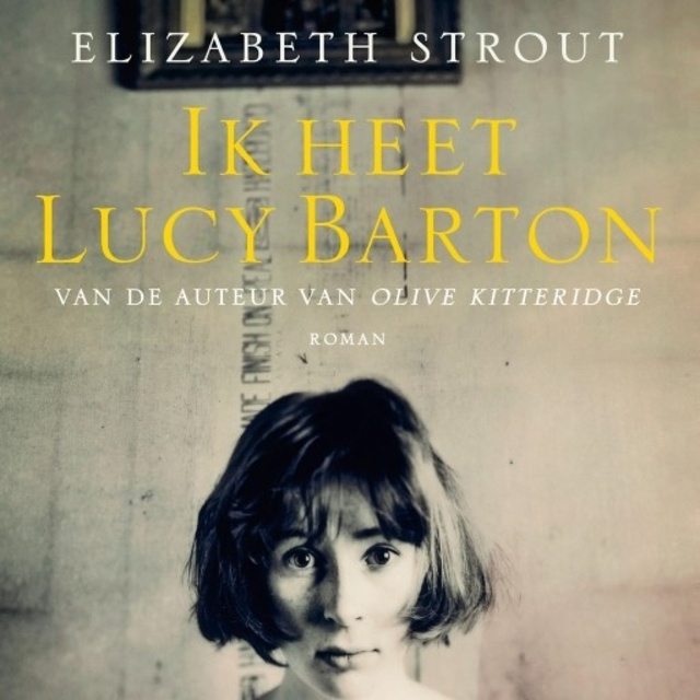 Elisabeth Strout - Ik heet Lucy Barton