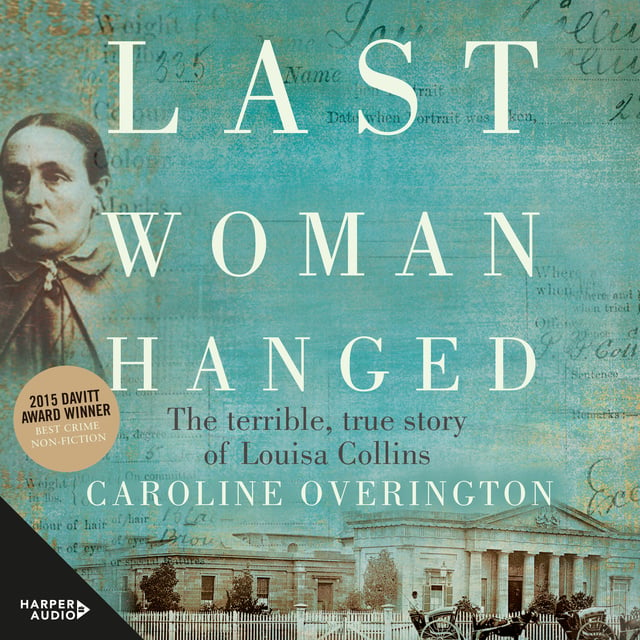 Caroline Overington - Last Woman Hanged