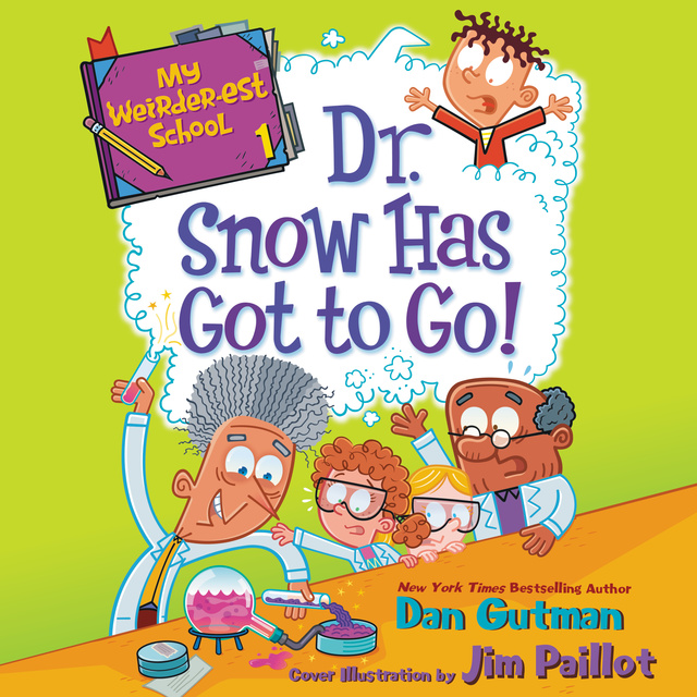 Dan Gutman - My Weirder-est School #1: Dr. Snow Has Got to Go!