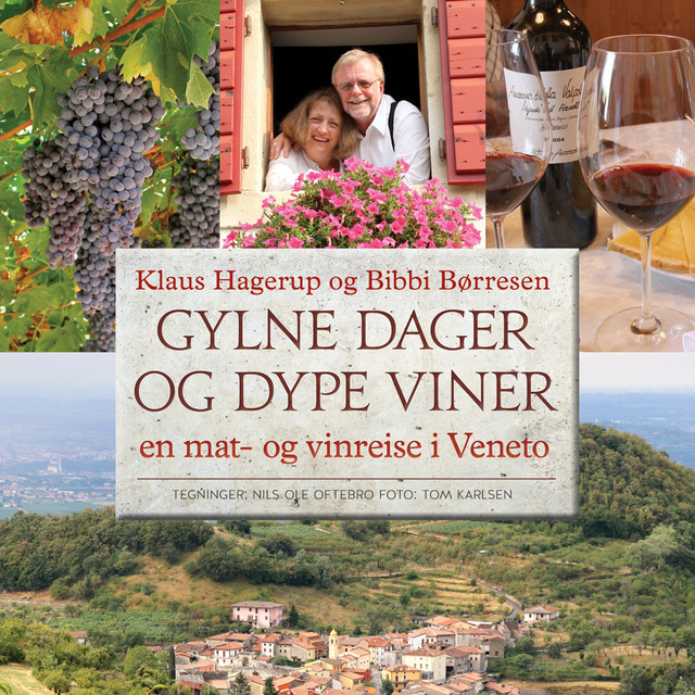 Klaus Hagerup, Bibbi Børresen - Gylne dager og dype viner - en mat- og vinreise i Veneto