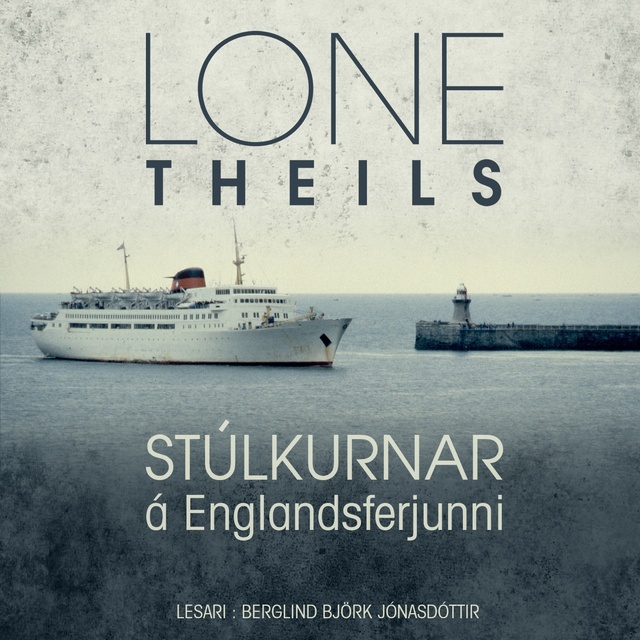 Lone Theils - Stúlkurnar á Englandsferjunni