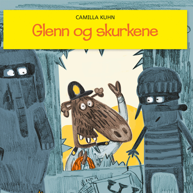 Camilla Kuhn - Glenn og skurkene