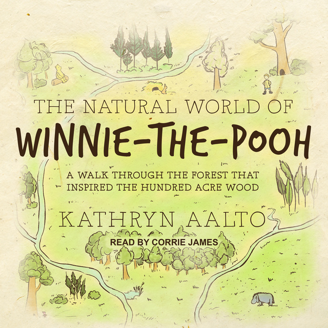 Kathryn Aalto - The Natural World of Winnie-the-Pooh