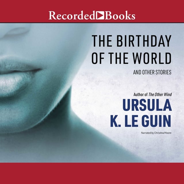 Ursula K. Le Guin - The Birthday of the World