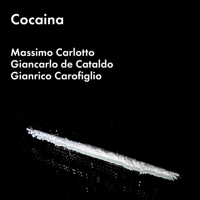 Massimo Carlotto, Gianrico Carofiglio, Giancarlo de Cataldo - Cocaína