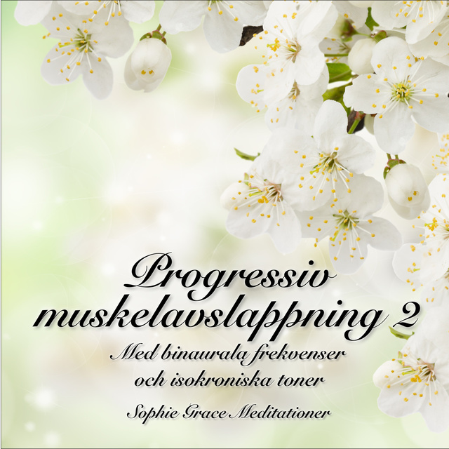 Sophie Grace Meditationer - Progressiv muskelavslappning 2. Med binaural rytm och isokroniska toner