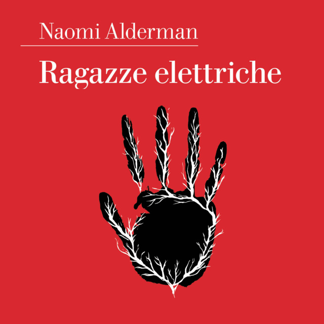 Naomi Alderman - Ragazze elettriche