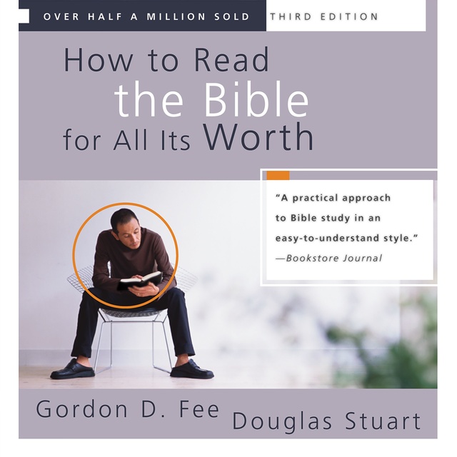 Gordon D. Fee, Douglas Stuart - How to Read the Bible for All Its Worth