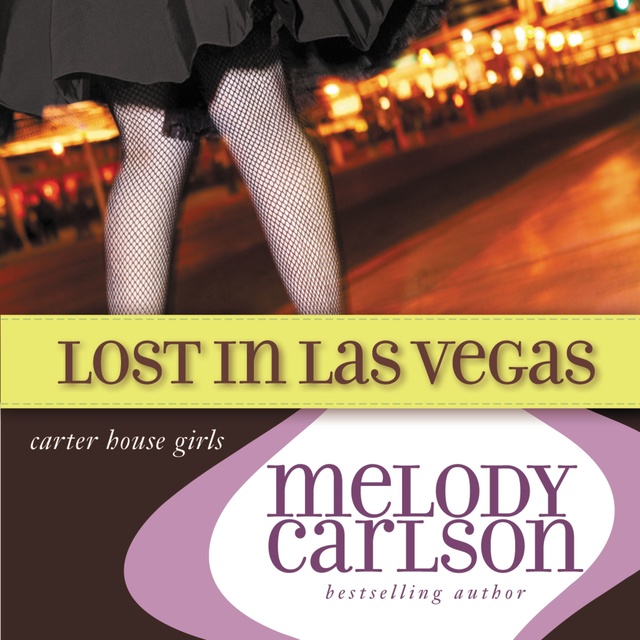 Melody Carlson - Lost in Las Vegas