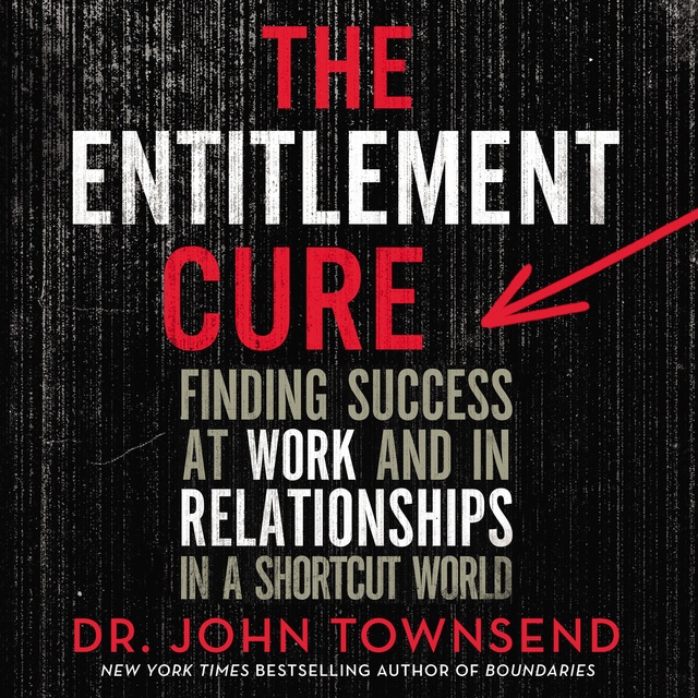 John Townsend - The Entitlement Cure