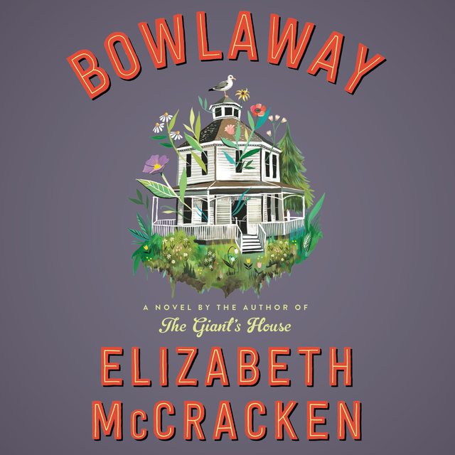 Elizabeth McCracken - Bowlaway