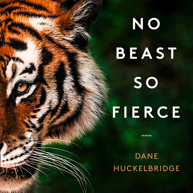 Dane Huckelbridge - No Beast So Fierce