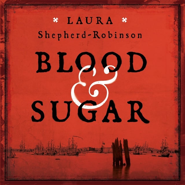 Laura Shepherd-Robinson - Blood & Sugar