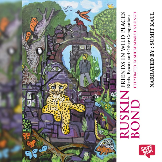 Ruskin Bond - Friends in Wild Places: Birds, Beasts and Other Companions