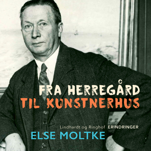Else Moltke - Fra herregård til kunstnerhus
