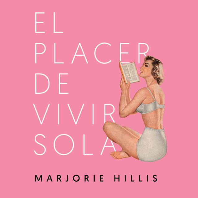 Marjorie Hillis - El placer de vivir sola