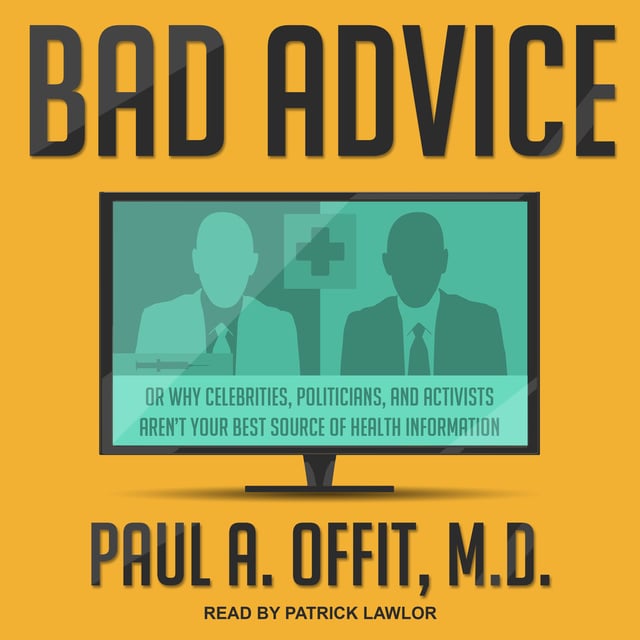 Paul A. Offit - Bad Advice