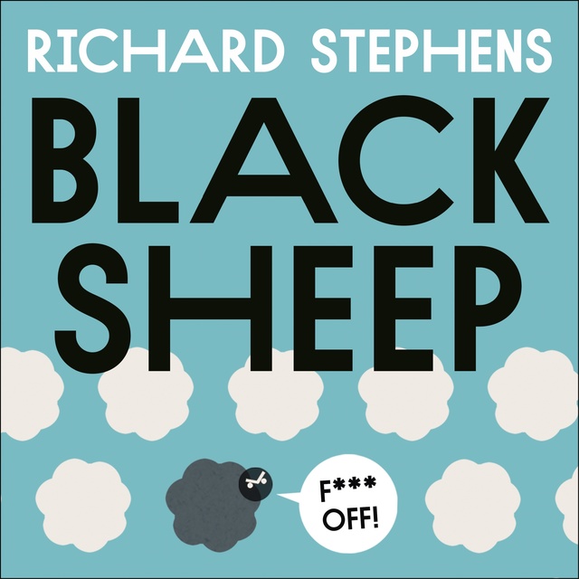 Richard Stephens - Black Sheep: The Hidden Benefits of Being Bad