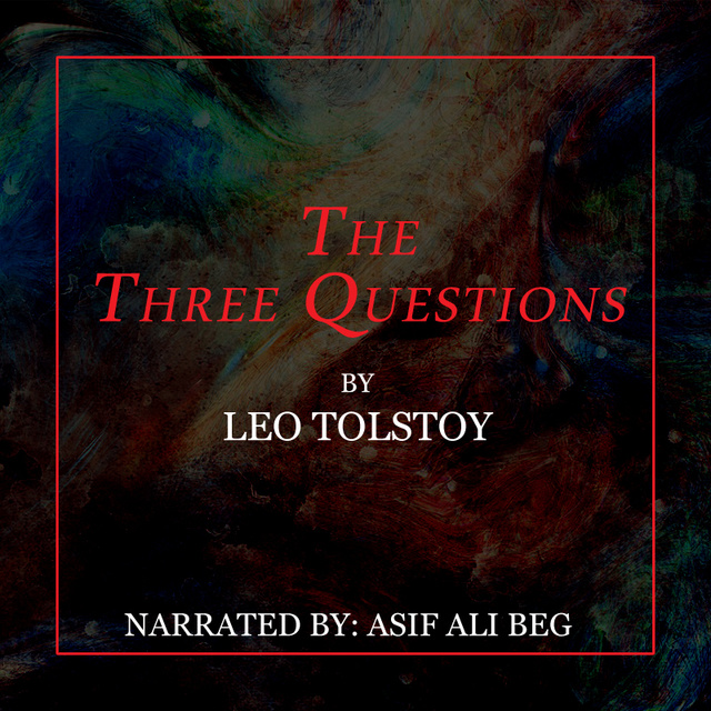 Leo Tolstoy - The Three Questions