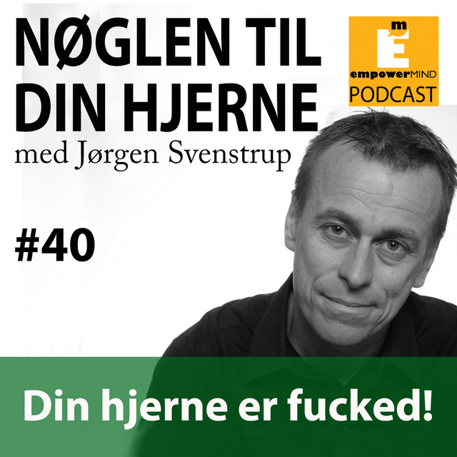 Jørgen Svenstrup - S4E01 - Din hjerne er fucked!