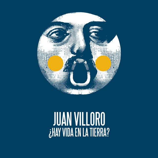 Juan Villoro - ¿Hay vida en la Tierra?