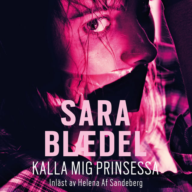 Sara Blædel - Kalla mig prinsessa