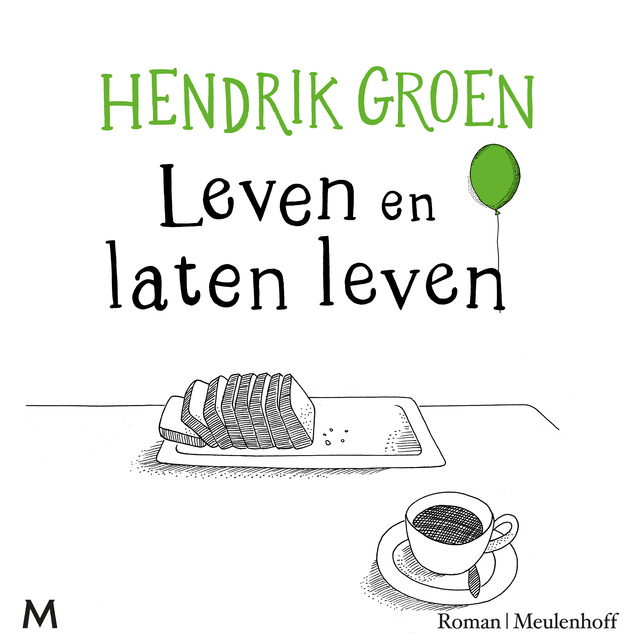 Hendrik Groen - Leven en laten leven