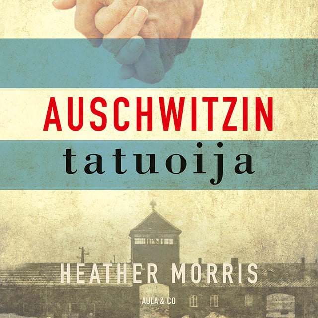 Heather Morris - Auschwitzin tatuoija