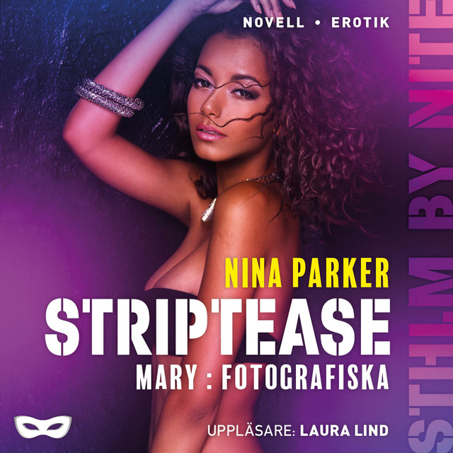 Nina Parker - Striptease - Mary: Fotografiska S2E2