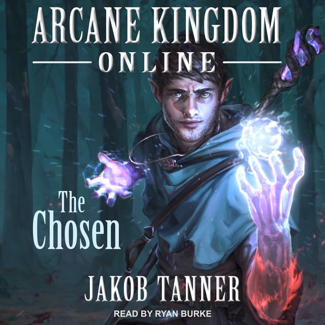 Jakob Tanner - Arcane Kingdom Online: The Chosen