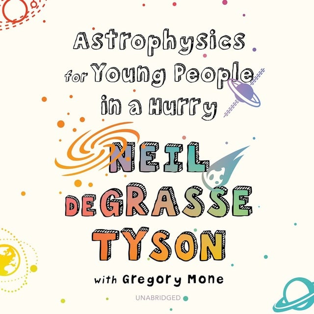 Neil deGrasse Tyson - Astrophysics for Young People in a Hurry
