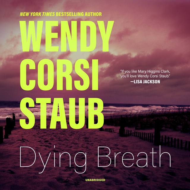 Wendy Corsi Staub - Dying Breath