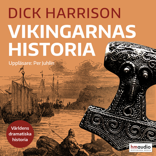Dick Harrison - Vikingarnas historia