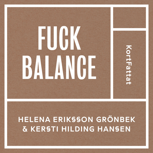 Helena Eriksson Grönbek - Fuck balance – Gilla läget och må bättre