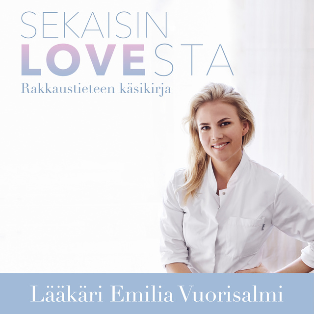 Emilia Vuorisalmi - Sekaisin LOVEsta − Rakkaustieteen käsikirja