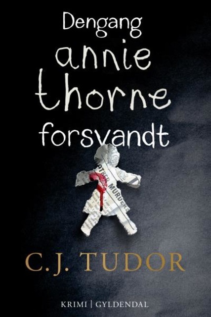 C.J. Tudor - Dengang Annie Thorne forsvandt