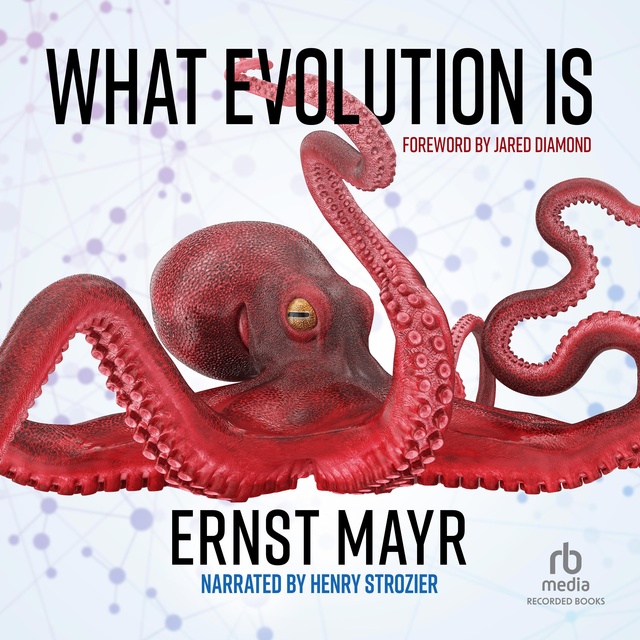 Ernst Mayr - What Evolution Is