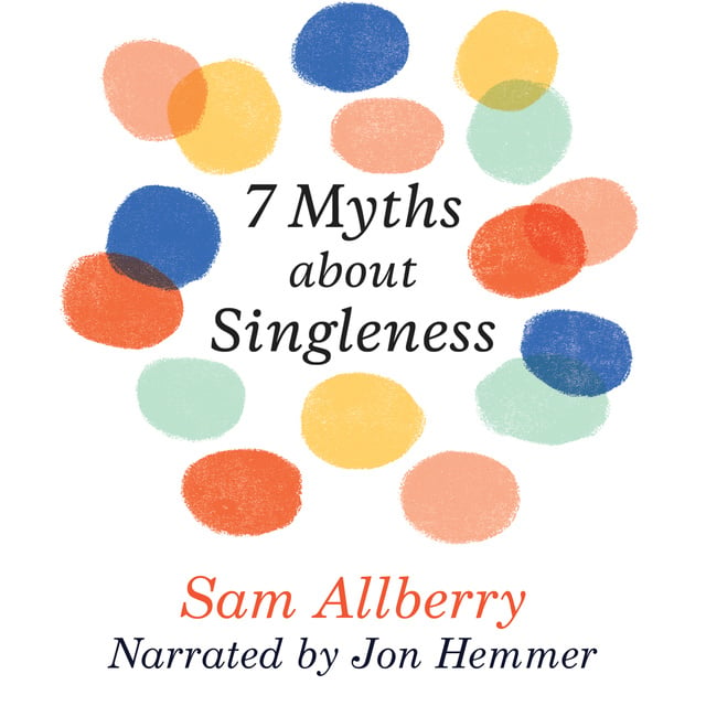 Sam Allberry - 7 Myths About Singleness