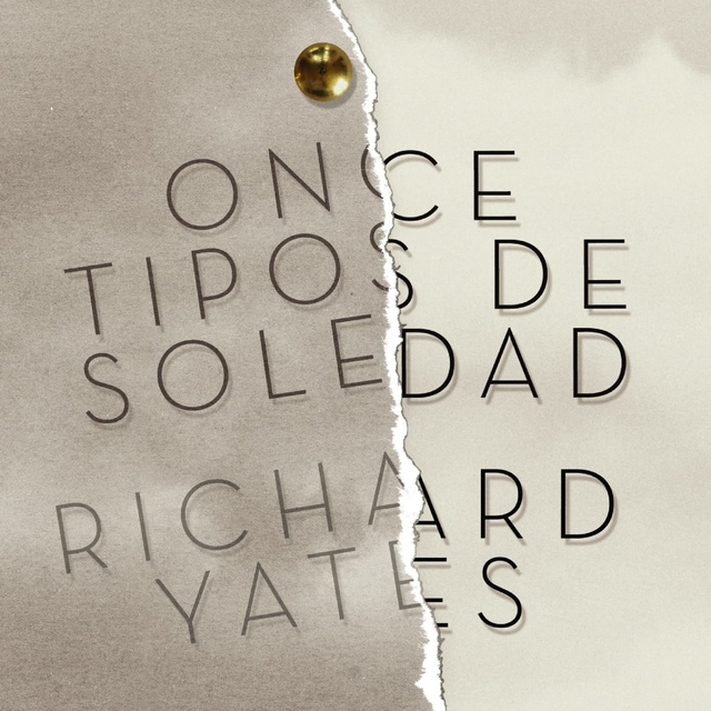 Richard Yates - Once tipos de soledad