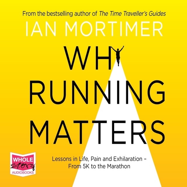 Ian Mortimer - Why Running Matters