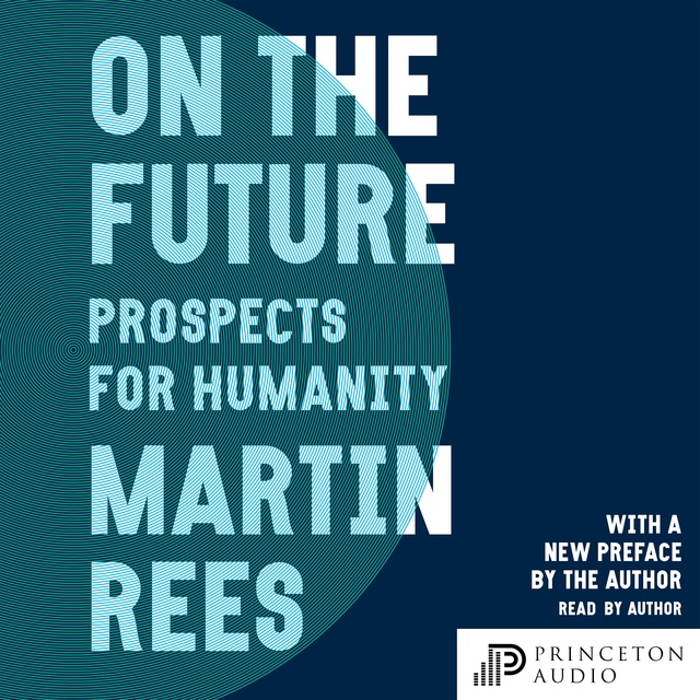 Martin Rees - On the Future