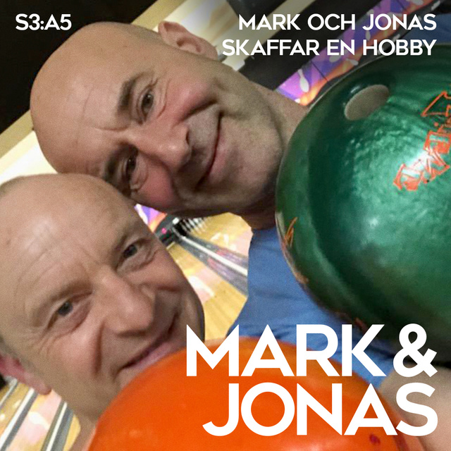 Jonas Gardell, Mark Levengood - Mark & Jonas S3A5 – Mark och Jonas skaffar en hobby