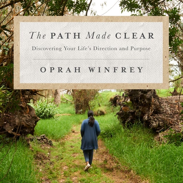 Oprah Winfrey - The Path Made Clear: Discovering Your Life's Direction and Purpose