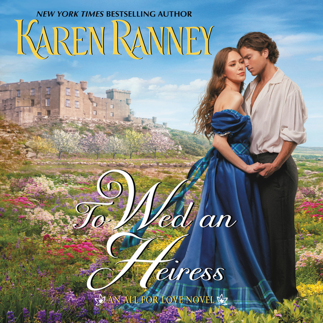 Karen Ranney - To Wed an Heiress: An All for Love Novel