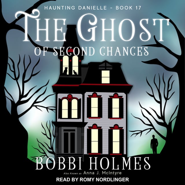 Bobbi Holmes, Anna J. McIntyre - The Ghost of Second Chances