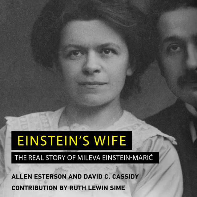 David C. Cassidy, Allen Esterson - Einstein's Wife: The Real Story of Mileva Einstein-Maric